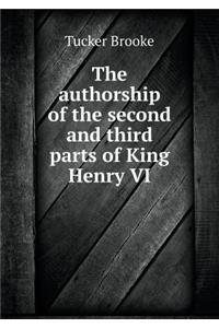 The Authorship of the Second and Third Parts of King Henry VI