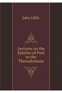 Lectures on the Epistles of Paul to the Thessalonians