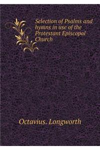 Selection of Psalms and Hymns in Use of the Protestant Episcopal Church
