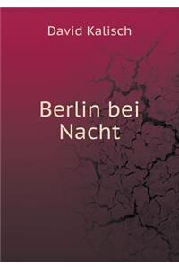 Berlin bei Nacht