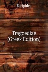 Tragoediae (Greek Edition)