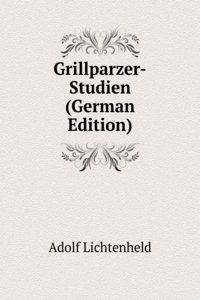Grillparzer-Studien (German Edition)