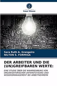 Arbeiter Und Die (Un)Greifbaren Werte