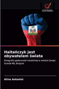 Haitańczyk jest obywatelem świata