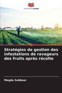 Stratégies de gestion des infestations de ravageurs des fruits après récolte