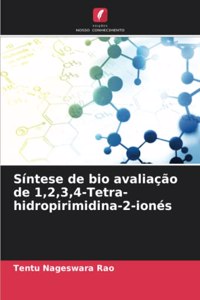 Síntese de bio avaliação de 1,2,3,4-Tetra-hidropirimidina-2-ionés