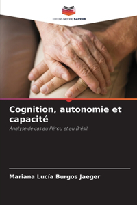 Cognition, autonomie et capacité