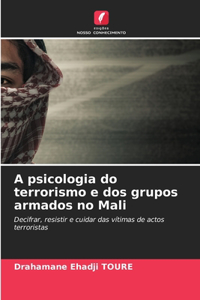 A psicologia do terrorismo e dos grupos armados no Mali