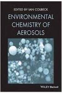 Environmental Chemistry Of Aerosols