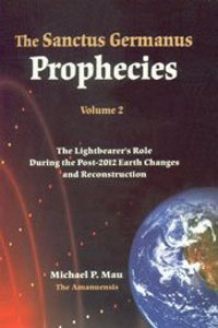 The Sanctus Germanus Prophecies Volume - Ii