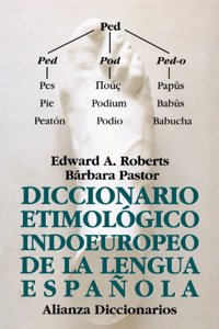 Diccionario etimol=gico indoeuropeo de la lengua española / Indo-European etymological dictionary of the Spanish language