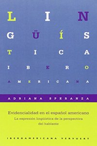 Evidencialidad en el espanol americano. La expresion linguistica de la perspectiva del hablante.