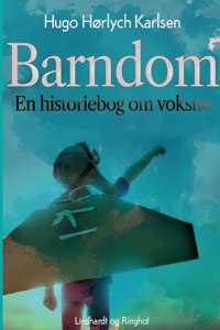 Barndom. En historiebog om voksne