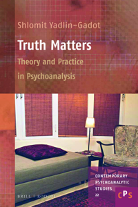 Truth Matters: Theory and Practice in Psychoanalysis