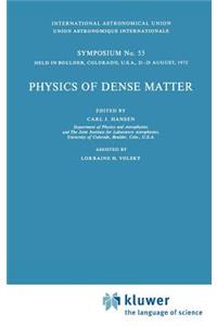 Physics of Dense Matter