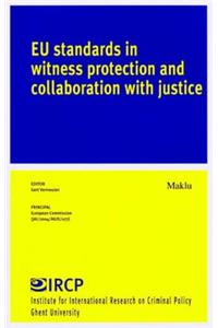 Eu Standards in Witness Protection and Collaboration with Justice