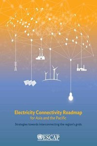 Electricity connectivity roadmap for Asia and the Pacific