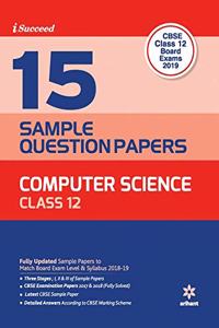 15 Sample Question Papers Computer Science Class 12 CBSE (Old edition)
