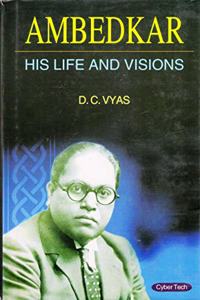 Ambedkar : His  Life And Visions