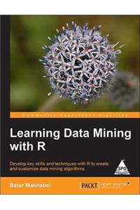 Learning Data Mining with R