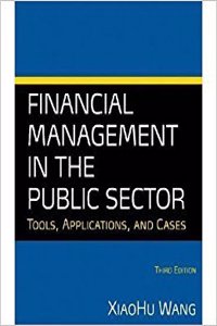 Financial Management In The Public Sector Tools, Applications, And Cases