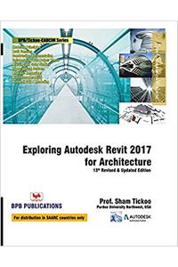 Exploring Autodesk Revit 2017 For Architecture