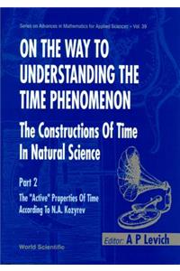 On The Way To Understanding The Time Phenomenon: The Constructions Of Time In Natural Science, Part 2