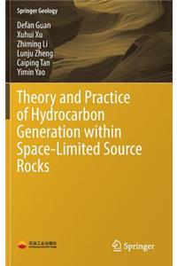 Theory and Practice of Hydrocarbon Generation Within Space-Limited Source Rocks