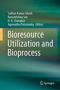 Bioresource Utilization and Bioprocess