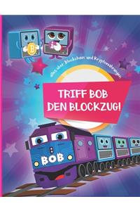 Triff Bob den Blockzug!