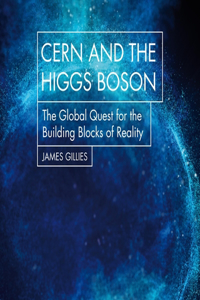 Cern and the Higgs Boson