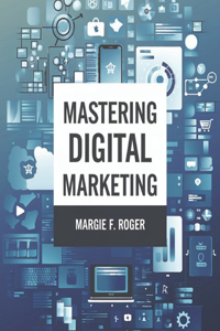 Mastering Digital Marketing