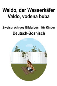 Deutsch-Bosnisch Waldo, der Wasserkäfer / Valdo, vodena buba Zweisprachiges Bilderbuch für Kinder