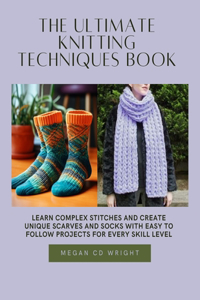 Ultimate Knitting Techniques Book