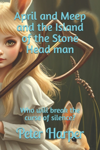 April and Meep and the Island of the Stone Head man