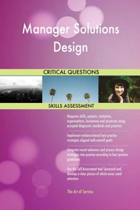 Manager Solutions Design Critical Questions Skills Assessment