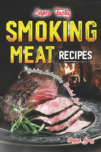 Super Tasty Smoking Meat Recipes