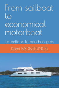 From sailboat to economical motorboat