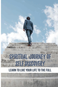 Spiritual Journey Of Self Discovery