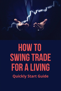 How To Swing Trade For A Living