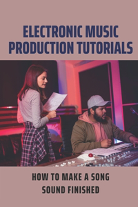 Electronic Music Production Tutorials