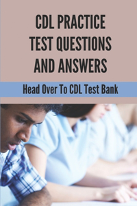 CDL Practice Test Questions And Answers