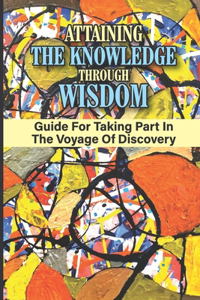 Attaining The Knowledge Through Wisdom