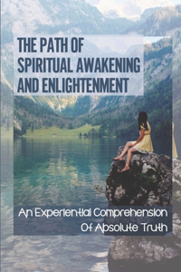 Path Of Spiritual Awakening And Enlightenment