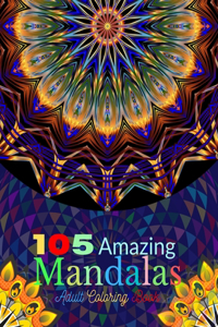 105 Amazing Mandalas Adult Coloring Book