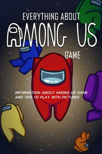 Everything About Among Us Game
