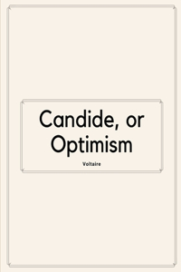 Candide, or Optimism by Voltaire