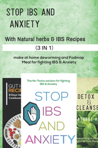 Stop Ibs and Anxiety with Natural Herbs and Ibs Recipes