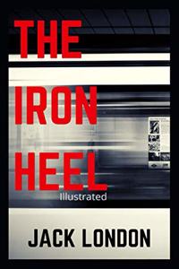 The Iron Heel Illustrated