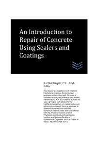 Introduction to Repair of Concrete Using Sealers and Coatings